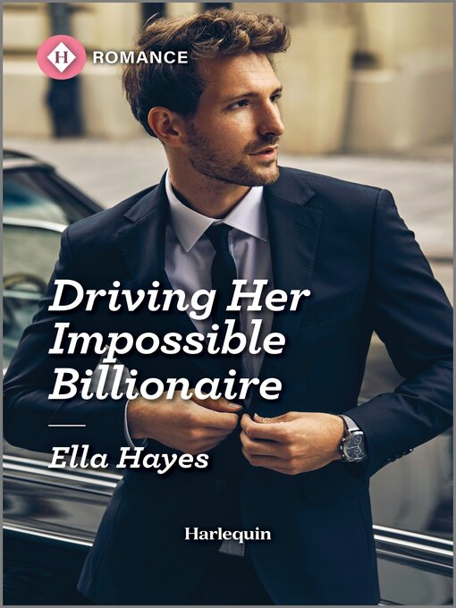 Title details for Driving Her Impossible Billionaire by Ella Hayes - Available